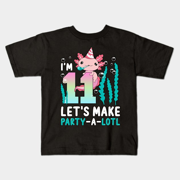 Axolotl 11 Year Old Kids 11th Birthday Party-A-Lotl Gift Kids T-Shirt by Alex21